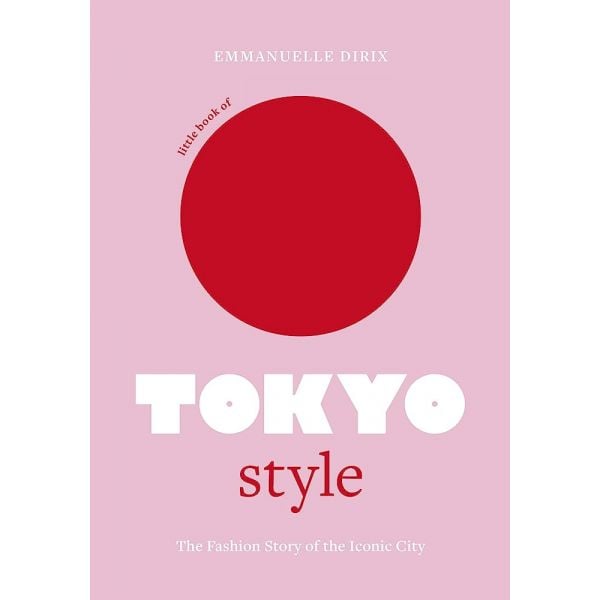 LITTLE BOOK OF TOKYO STYLE