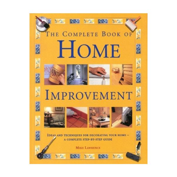 THE COMPLETE BOOK OF HOME IMPROVEMENT