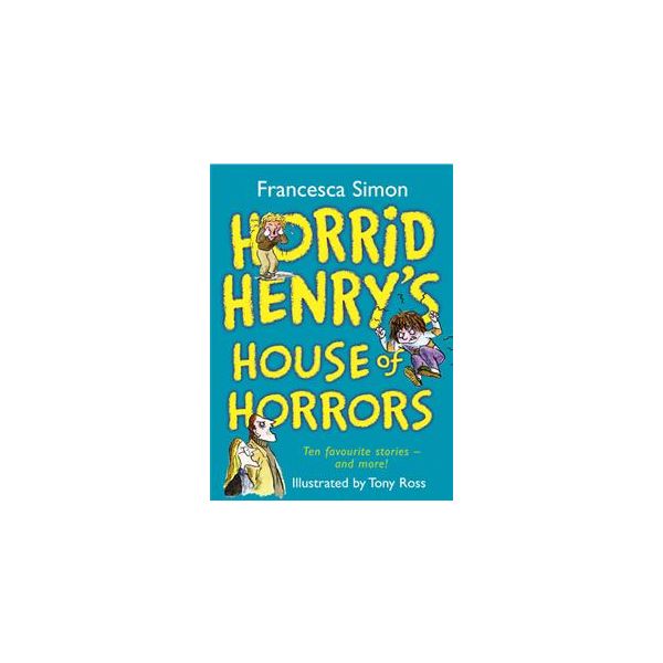 HORRID HENRY`S HOUSE OF HORRORS