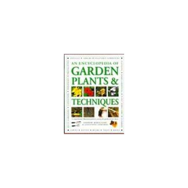 AN ENCYCLOPEDIA OF GARDEN PLANTS & TECHNIQUES