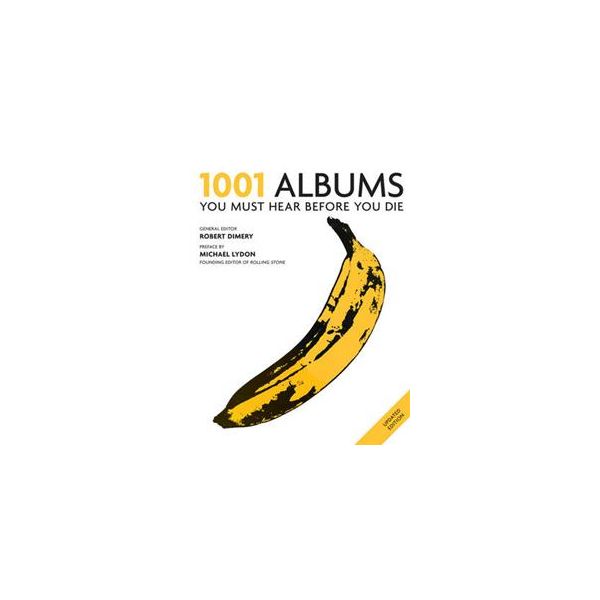 1001 ALBUMS YOU MUST HEAR BEFORE YOU DIE