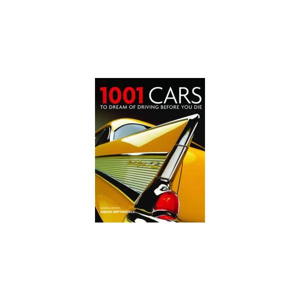 1001 CARS TO DREAM OF DRIVING BEFORE YOU DIE