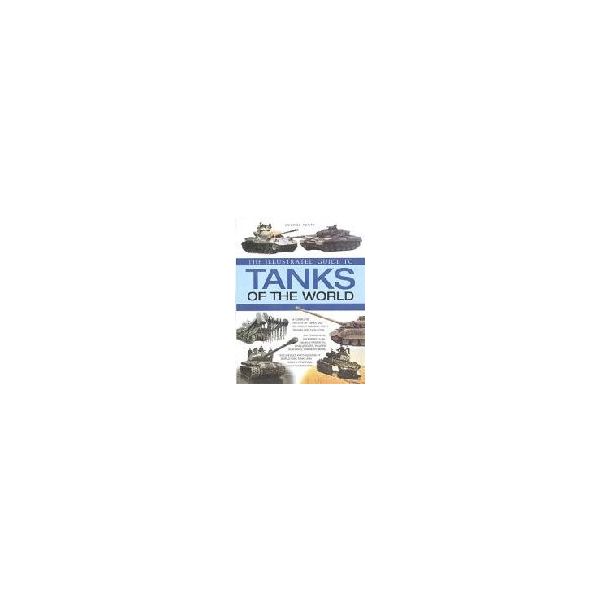 THE ILLUSTRATED GUIDE TO TANKS OF THE WORLD
