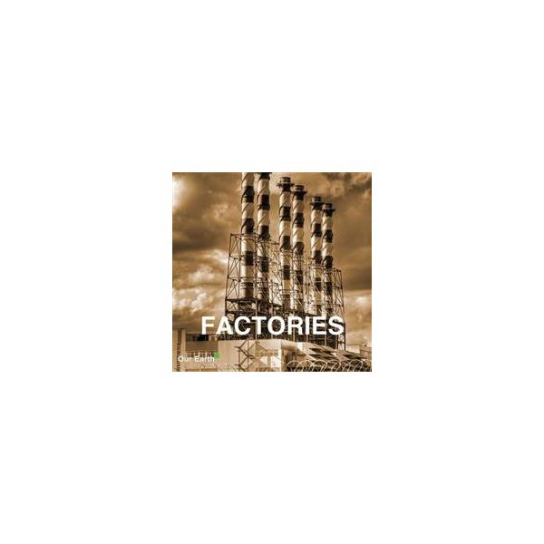 FACTORIES. “Our Earth Collection“