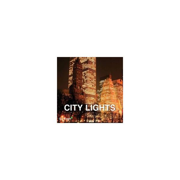 CITY LIGHTS. “Our Earth Collection“