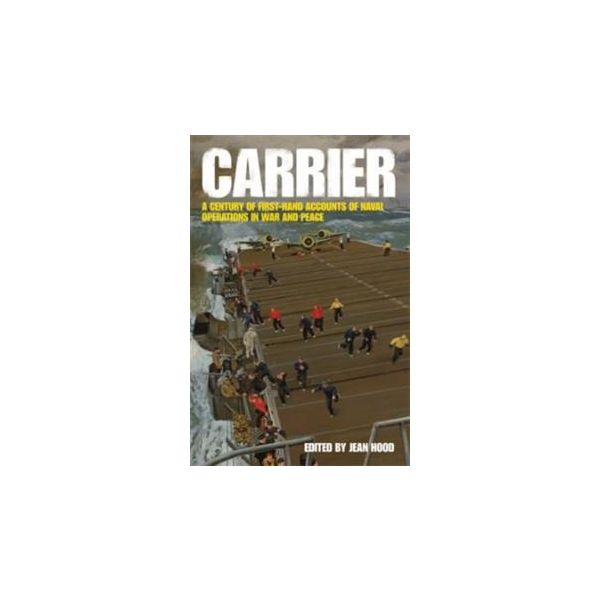 CARRIER:  An Anthology Of Firsthand Accounts Of
