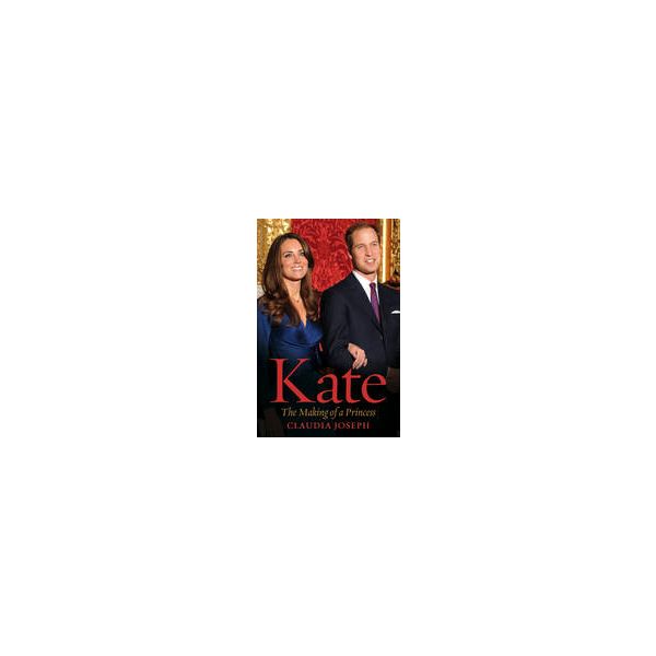 KATE: The Making Of A Princess