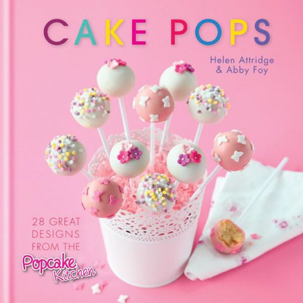 CAKE POPS: 28 Great Designs From The Popcake Kit