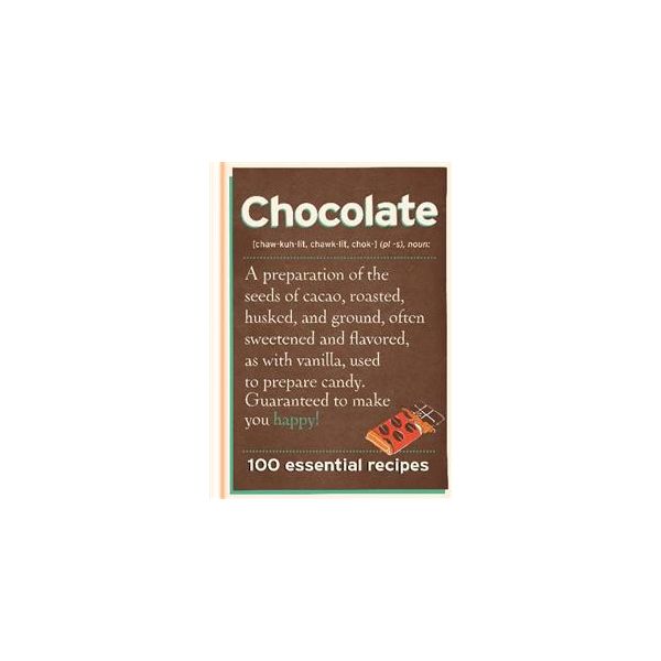 CHOCOLATE: 100 ESSENTIAL RECIPES