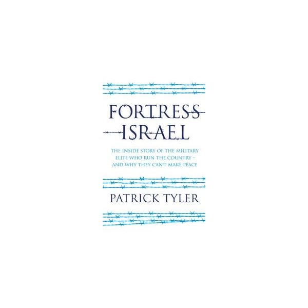 FORTRESS ISRAEL: The Inside Story Of The Militar