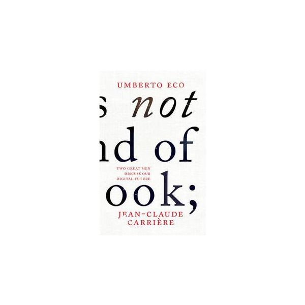 THIS IS NOT THE END OF THE BOOK: Two Great Men D