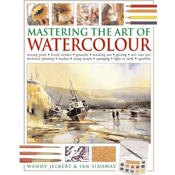 MASTERING THE ART OF WATERCOLOUR