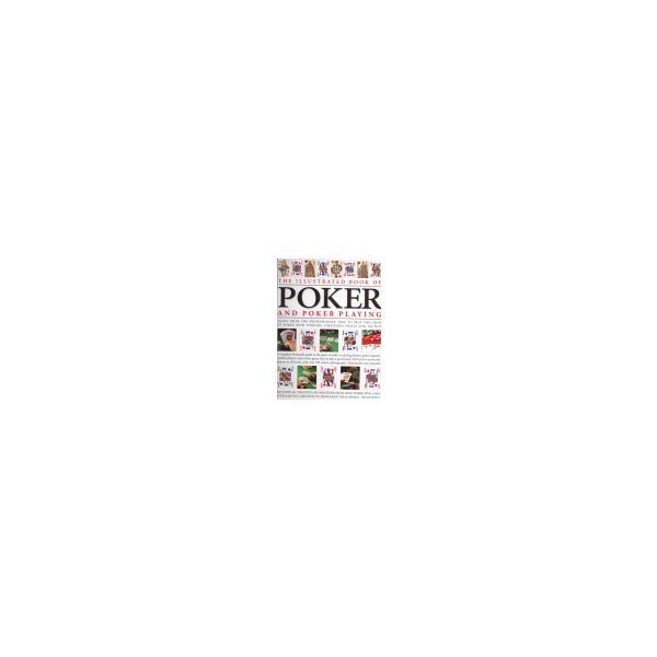 THE ILLUSTRATED BOOK OF POKER AND POKER PLAYING