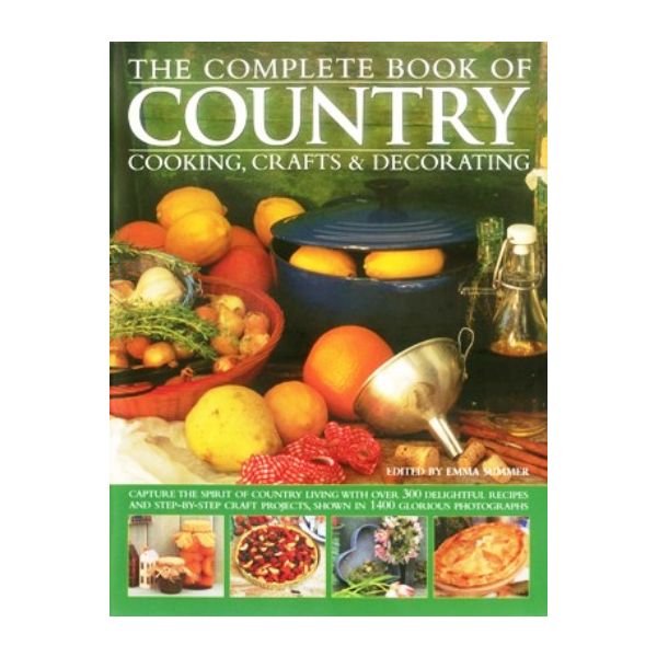 THE COMPLETE BOOK OF COUNTRY COOKING, CRAFTS & D