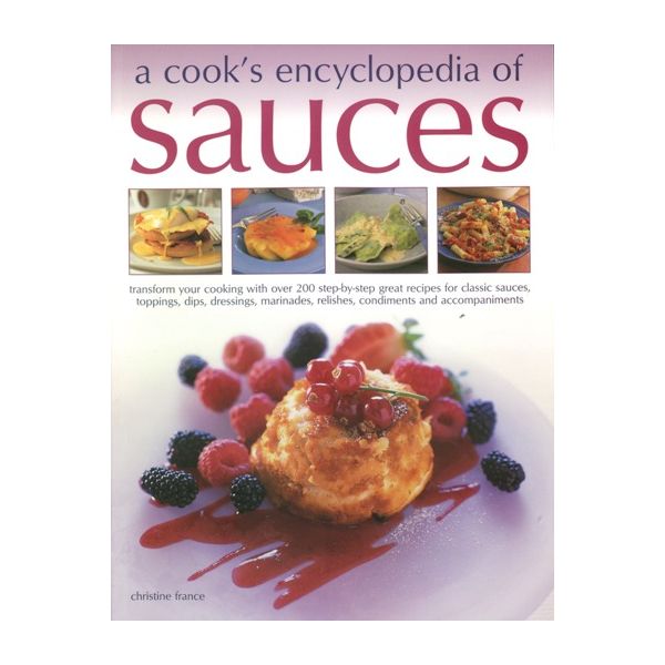 A COOKS ENCYCLOPEDIA OF SAUCES
