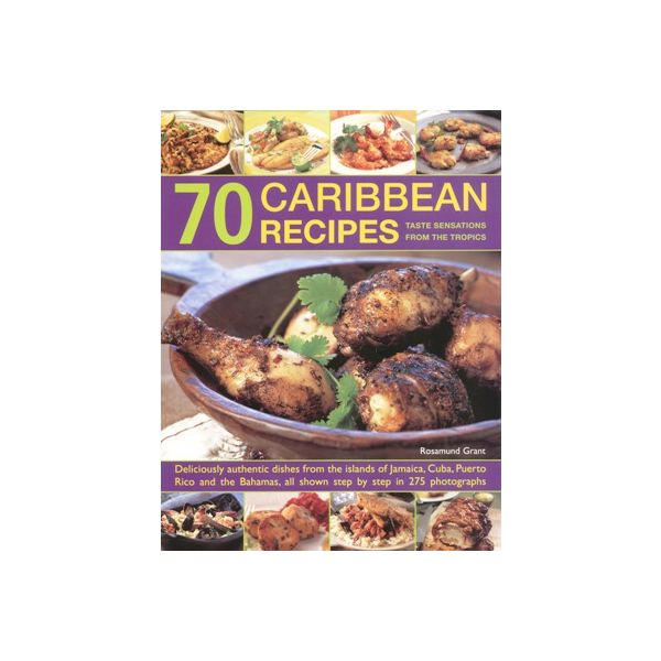 70 CARIBBEAN RECIPES: Taste Sensations From The
