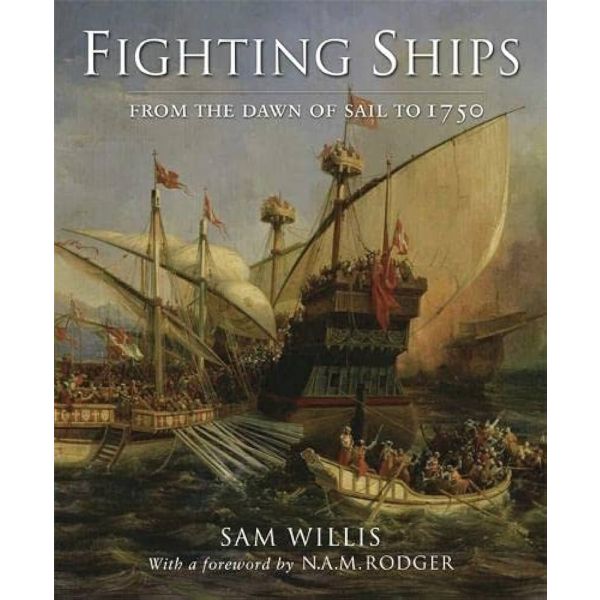 FIGHTING SHIPS: From The Ancient World To 1750