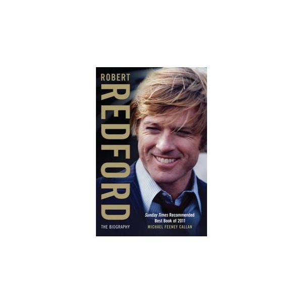 ROBERT REDFORD: The Biography