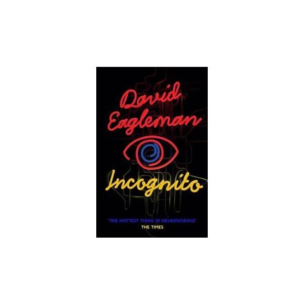 INCOGNITO: The Secret Lives Of The Brain