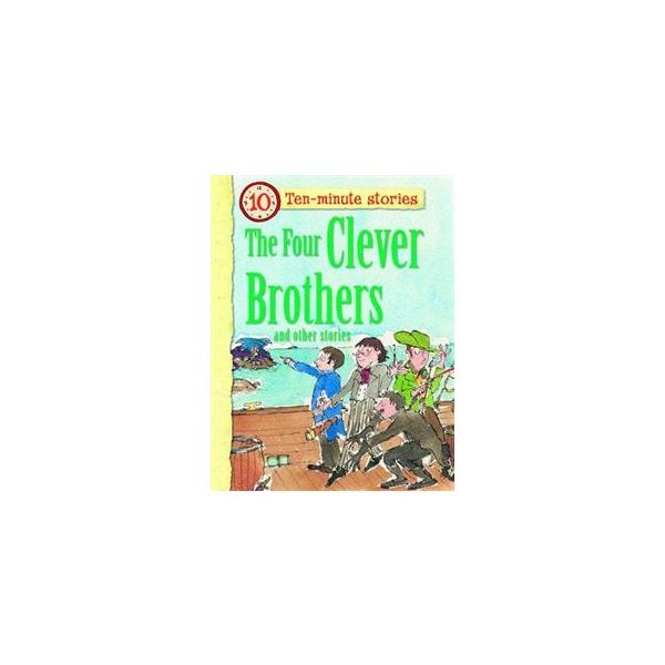 THE FOUR CLEVER BROTHERS AND OTHER STORIES. “Ten