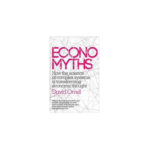 ECONOMYTHS: How The Science Of Complex Systems I