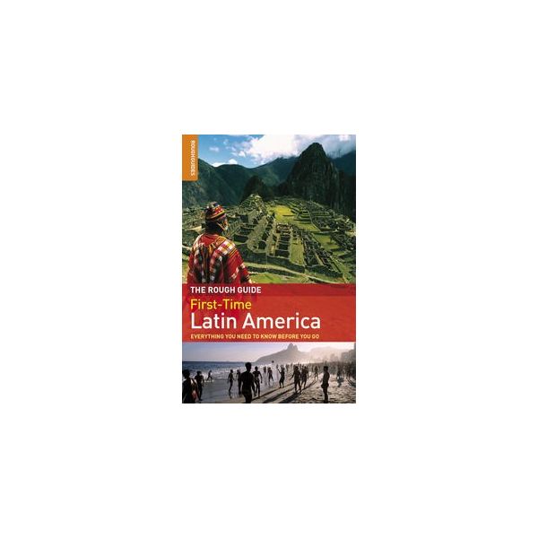 FIRST-TIME LATIN AMERICA: Rough Guide