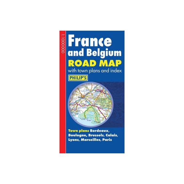 FRANCE AND BELGIUM: PHILIP`S ROAD MAP