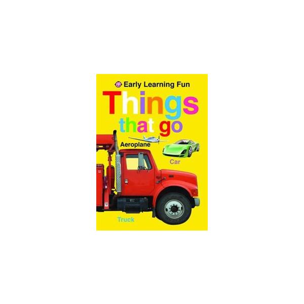 THINGS THAT GO. “Early Learning Fun“