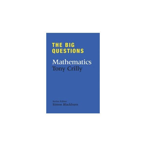 THE BIG QUESTIONS: MATHEMATICS