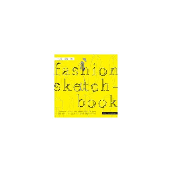 THE COMPLETE FASHION SKETCHBOOK