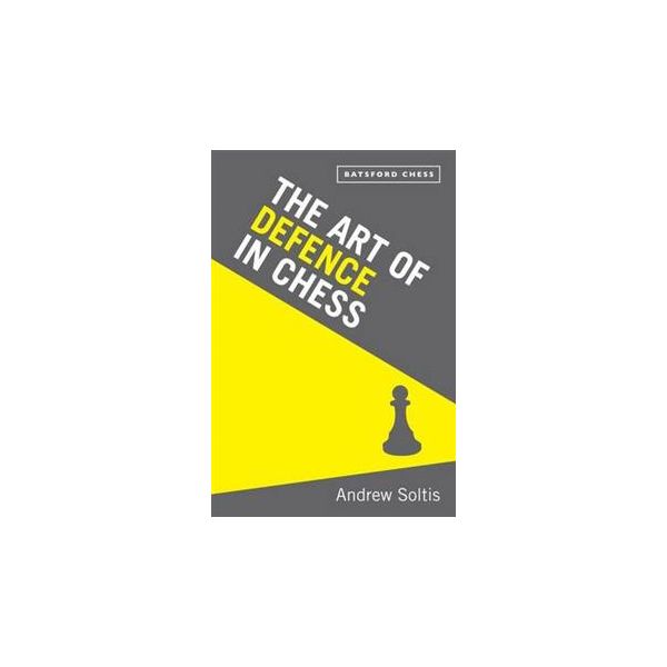THE ART OF DEFENCE IN CHESS