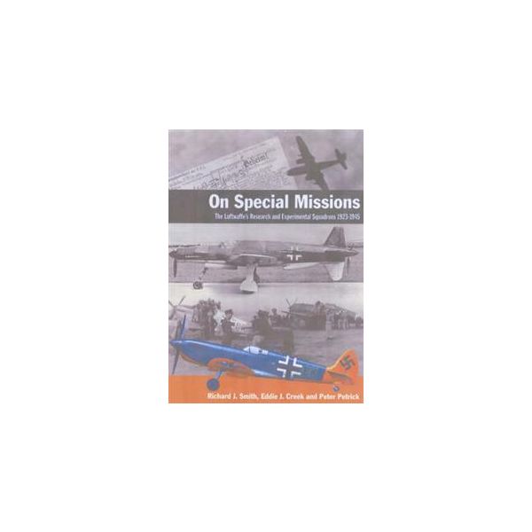 ON SPECIAL MISSIONS: The Luftwaffe`s Research an