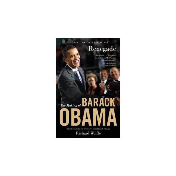 RENEGADE: The Making of Barack Obama