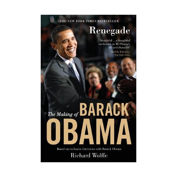 RENEGADE: The Making of Barack Obama