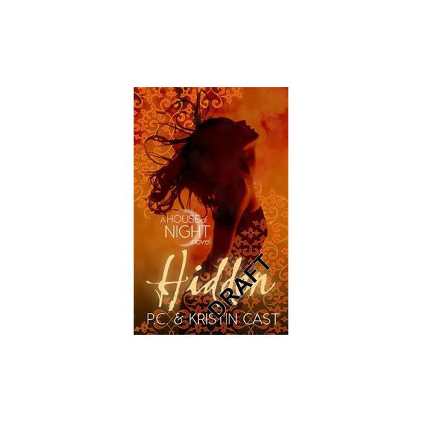 HIDDEN. “House Of Night“, Book 10
