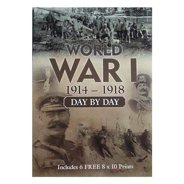 WORLD WAR I 1914-1918: Day By Day