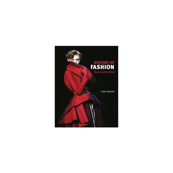 A HISTORY OF FASHION: NEW LOOK TO NOW