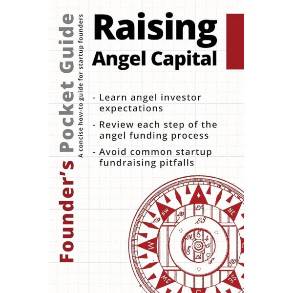 FOUNDER`S POCKET GUIDE. Raising Angel Capital