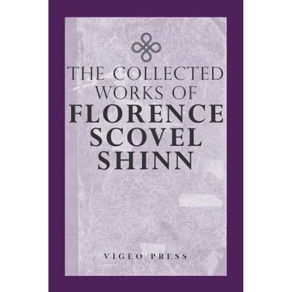 COMPLETE WORKS OF FLORENCE SCOVEL SHINN