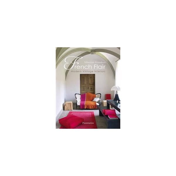 FRENCH FLAIR: Modern Vintage Interiors