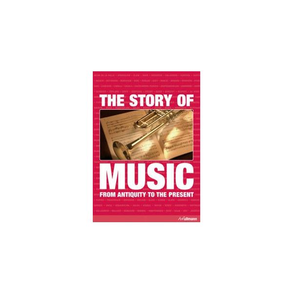 THE STORY OF MUSIC: From Antiquity To The Presen