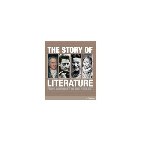 THE STORY OF LITERATURE: From Antiquity To The P
