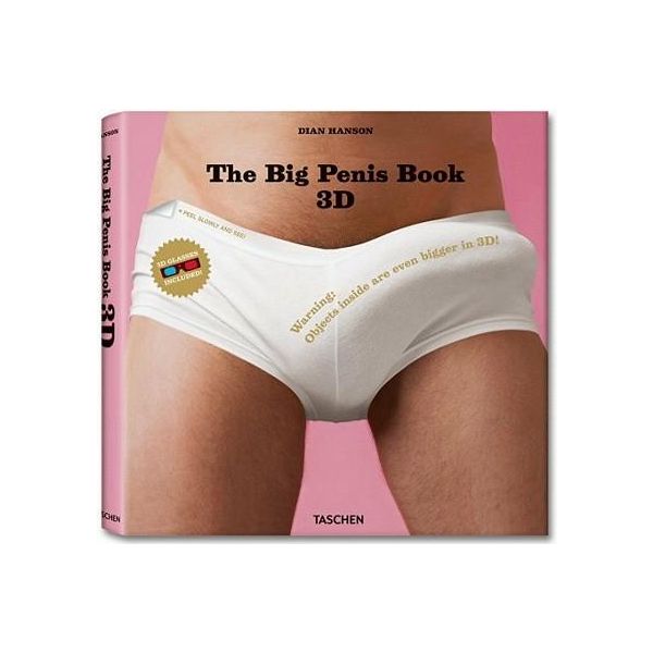 THE BIG PENIS BOOK 3D. (Dian Hanson)
