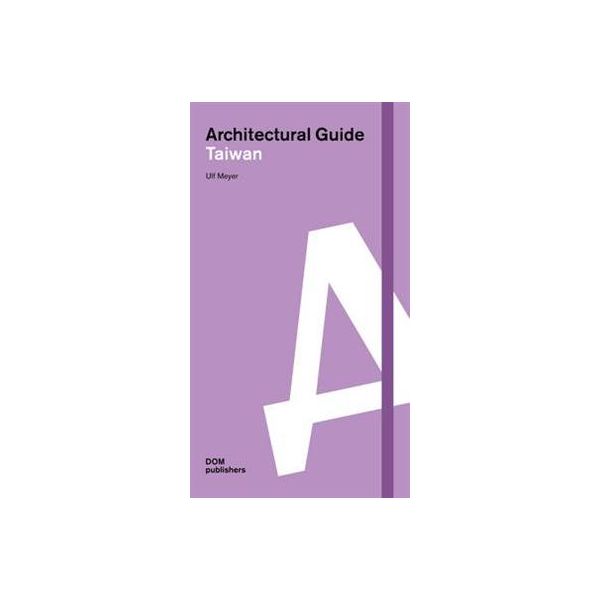 ARCHITECTURAL GUIDE: Taiwan