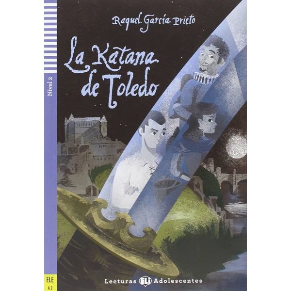 LA KATANA DE TOLEDO. “Lecturas Eli  Adolescentes“, Nivel 2 + CD