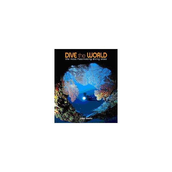 DIVE THE WORLD: The Most Fascinating Diving Site