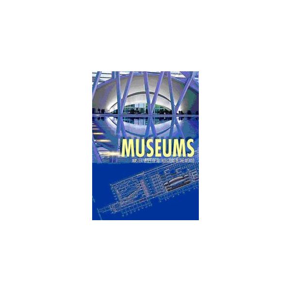 MUSEUMS: Masterpieces of Architecture in the Wor