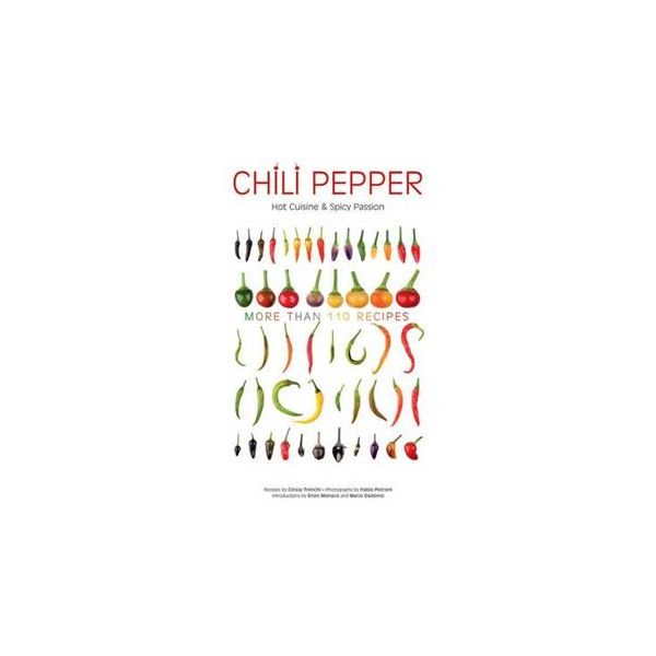 CHILI PEPPER: Hot Cuisine and Spicy Passion
