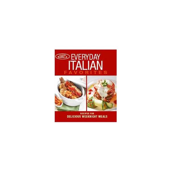 EVERYDAY ITALIAN FAVORITES: Recipes for Deliciou