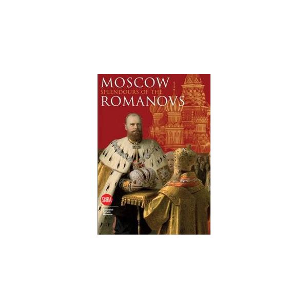 MOSCOW: SPLENDOURS OF THE ROMANOVS